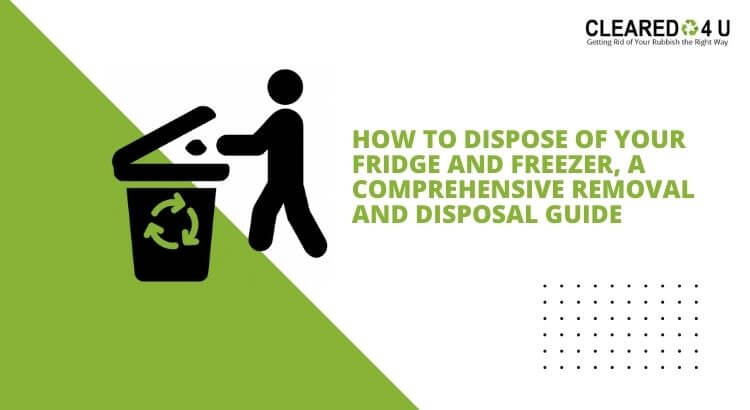 how-to-dispose-of-your-fridge-and-freezer-a-comprehensive-removal-and